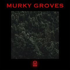 MURKY GROVES