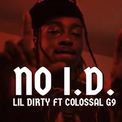 Lil Dirty ft Colossal G9 - NO I.D    DJ Sublime exclusive