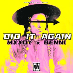 Mxxdy × Benni - Did It Again