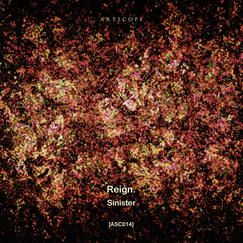 PREMIERE: Reign. - Sinister (Eafhm Remix) [Artscope]