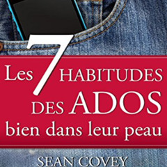 FREE EBOOK ✓ Les 7 Habitudes des Ados bien dans leur peau (French Edition) by  Sean C