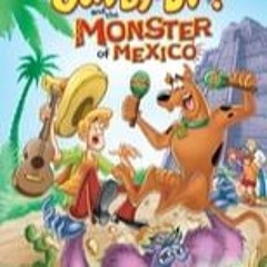 Scooby-Doo! and the Monster of Mexico (2003) FilmsComplets Mp4 All ENG SUB 124912