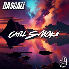 Rascall - Chill Smoke