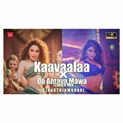 Kaavaalaa X Oo Antava Mawa Song Trance Mix Dj Karthik Murari