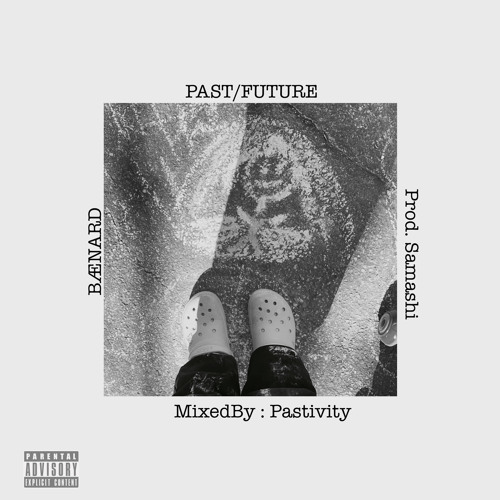 PAST/FUTURE (Prod.Samashi/Mx.Pastivity)*vid on utube*