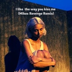Artemas - I Like The Way You Kiss Me (Mikes Revenge Remix)