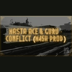 Masta Ace & Guru - Conflict (M45H Prod) FREE DOWNLOAD