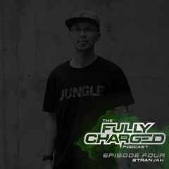 The Fully Charged Podcast #004 - Stranjah