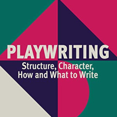 FREE PDF 🗂️ Playwriting: Structure, Character, How and What to Write by  Stephen Jef