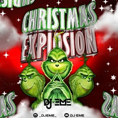 CHRISTMAS EXPLOSION - EDICION NAVIDAD By DJ EME (aleteo, Zapateo, Guaracha)