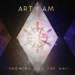 Art I Am - Showing You The Way