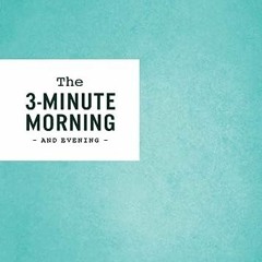 DOWNLOAD ⚡️ eBook 3-Minute Morning Journal: Intentions & Reflections for a Powerful Life Full Ebook