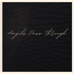 "Angels Pass Through" by Slay Lawson
