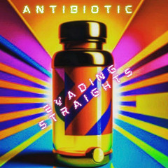 Evading Straights  -  Antibiotic .