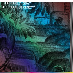 [Preview] Baalearic Goat - Iberian Serenity