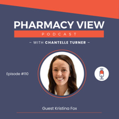 EP 110 -Pharmacy View Podcast -Innovating Pharmacy Practice: A Bold Approach to Staff & Patient Care