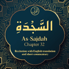 CH. 32 As Sajdah - سُوْرَةُ السَّجْدَۃِ - Quran with English Translation & Short Commentary