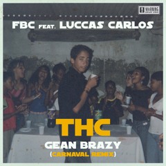 FBC Feat Luccas Carlos - THC (Gean Brazy Carnaval Remix)