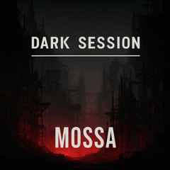 MOSSA - Dark Session DJ Contest 06-09