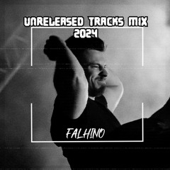 Falhino - UNRELEASED TRACKS MIX 2024