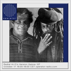 Radical Hi-Fi’s Version Galore 107 @ Operator Radio 10-17-2020