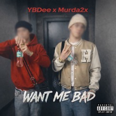 Want Me Bad