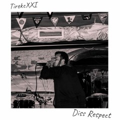 TIREKCXXI - Diss Respekt
