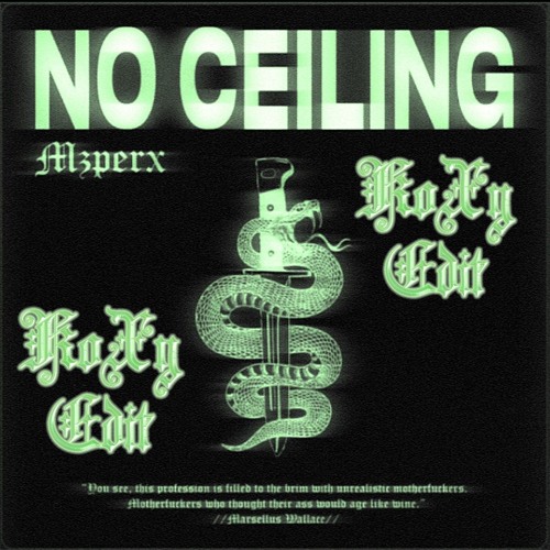No Ceiling - MZPERX (KøXy Edit)