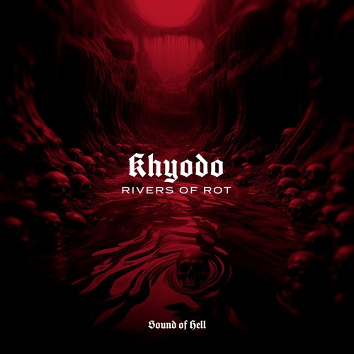 Khyodo - Rivers Of Rot