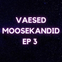 Episood 3: E-moosekandid ja CO2-paraad