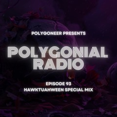 Polygoneer Presents: Polygonial Radio | Episode 93 (Hawktuahween Special Mix)