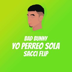 Bad Bunny - Yo Perreo Sola (Sacci Flip)