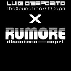Luigi D'Esposito X Rumore Discoteca Capri