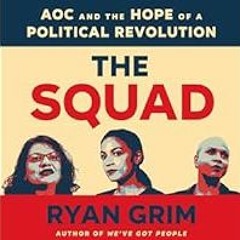 [Read Book] [The Squad: AOC and the Hope of a Political Revolution] - Ryan Grim [PDF - KINDLE