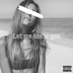 Let me know you