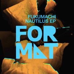 Fukumachi - Nautilus EP