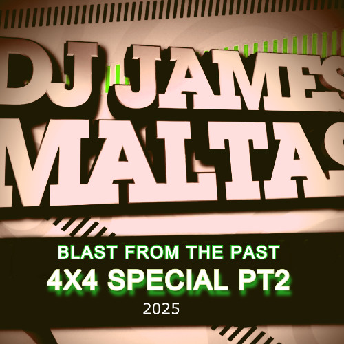 James Maltas - Blast From The Past - 4x4 Special PT2 (2025)