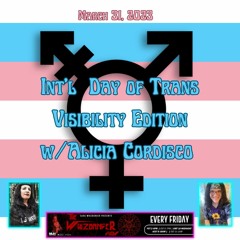Alicia Cordisco Trans Day Of Visibility Edition - March 31, 2023  #170 The Whizbanger Show