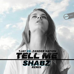 T-Jay Vs. Zander Nation - Tell me Shabz remix