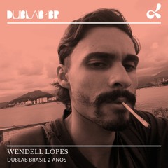 dublab Brasil apresenta: Wendell Lopes