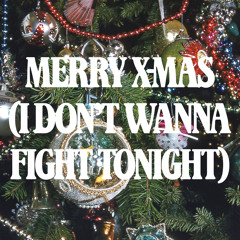 Merry X-mas (I Don't Wanna Fight Tonight) [feat. L'aupaire]