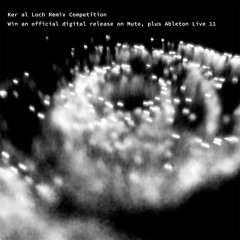 Ker al Loch: Remix Competition Entries #kerallochremixcomp