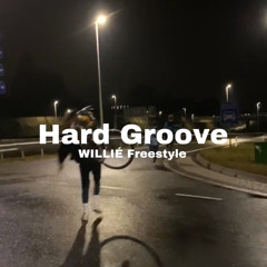 Hard Groove Freestyle - WILLIÉ