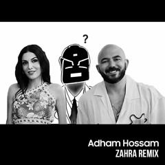 Adham Hossam - Zahra Remix