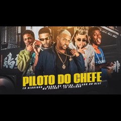 PILOTO DO CHEFE  GELADO NO BEATBARCA NA BATIDAMC PRINCYEO NEGUINHOEO POZINHO FEAT MC JAJA