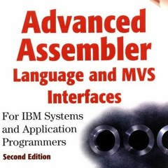 [View] PDF ✅ Advanced Assembler Language and MVS Interfaces: For IBM Systems and Appl