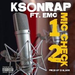 Ksonrap Ft. EMC - Mic Check 1, 2.mp3