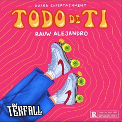 Todo De Ti x Automhate (Tekfall Mashup)