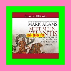 Read ebook [PDF] Meet Me in Atlantis My Quest to Find the 2 500-Year-Old Sunken City