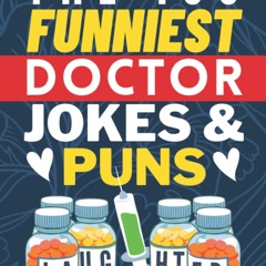 pdf the 100 funniest doctor jokes and puns book: funny medical joke book -